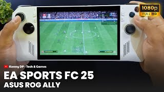 ASUS ROG ALLY  EA SPORTS FC 25  1080p ULTRA QUALITY 80FPS [upl. by Yoccm414]