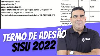 ANALISANDO O TERMO DE ADESÃO PARA O SISU 2022 INFORMAÇÕES IMPORTANTES PARA SUA ESCOLHA [upl. by Ellenehc]