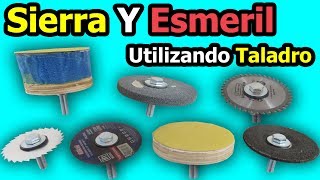 Sierra Y Esmeril Utilizando Taladro  Como Hacer Accesorios Caseros Para Taladro [upl. by Nanek]