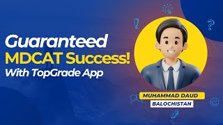 Guaranteed MDCAT Success With TopGrade App  Muhammad daud [upl. by Ballard]