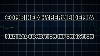 Combined hyperlipidemia Medical Condition [upl. by Sankey]