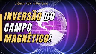 INVERSÃƒO DOS POLOS MAGNÃ‰TICOS DA TERRA ESTÃ INVERTENDO ENTENDA [upl. by Aicelf278]