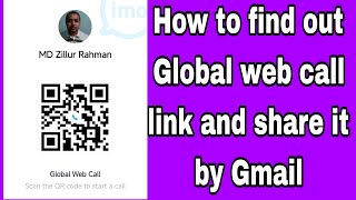 How to find out Global web call link and share it by Gmail [upl. by Carmelia]