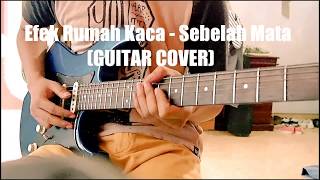 Efek Rumah Kaca  Sebelah Mata  Guitar Cover [upl. by Mcleroy]