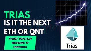 IS TRIAS THE NEXT ETH AND QNT  MUST WATCH BEFORE IT 100000 x [upl. by Talanta]