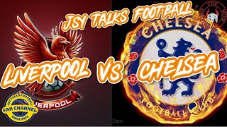 LIVERPOOL VS CHELSEA PREMIERSHIP WATCHALONG JSY TALKS FOOTBALL [upl. by Ssirk731]