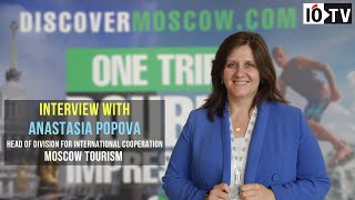 Interview with Anastasia Popova Head of Division for International Cooperation Moscow Tourism [upl. by Nnylkcaj749]