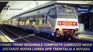 Primo Treno Regionale con carrozze quotMedie Distanzequot nuova livrea DPR Trenitalia a Novara [upl. by Tipton714]