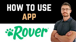 ✅ How To Use the Rover App for Dog Sitters and Walkers Full Guide [upl. by Oskar327]