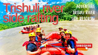 Adventurous Trip at Trishuli River side Resort  Rafting Nepal Exciting Rapids in Trishuli River [upl. by Aliuqet284]