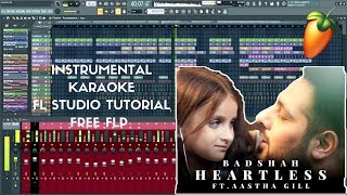 Badshah Heartless Instrumental Karaoke Fl Studio Music Tutorial  Free Flp [upl. by Aimit]