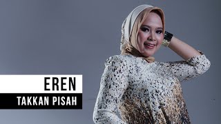 Eren  Takkan Pisah Official Music Video [upl. by Afira346]