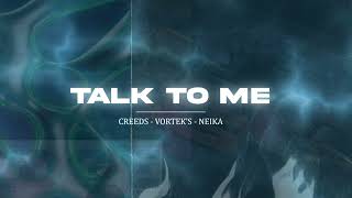 Creeds Vorteks amp Neika  Talk to Me [upl. by Cirad914]