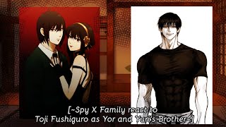 Spy X Family react to Toji Fushiguro as Yor and Yuris Brother [upl. by Simeon]