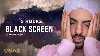 5 Hours Quran Recitation by Omar Hisham  Relaxation Sleep Stress Relief تلاوة القرآن بصوت عمر هشام [upl. by Shalna109]