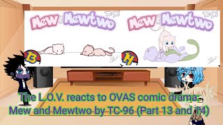 The LOV reacts to OVAS comic drama Mew and Mewtwo by TC96 Part 13 and 14 [upl. by Marentic]