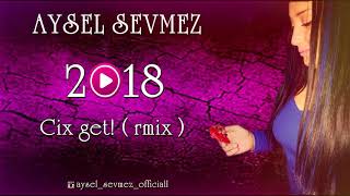 AYSEL SEVMEZ CIX GET HD [upl. by Anas845]