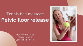 Tennis Ball massage for the pelvis and pelvic floor [upl. by Sama]