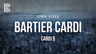 Cardi B  Bartier Cardi feat 21 Savage  Lyrics [upl. by Nosral494]