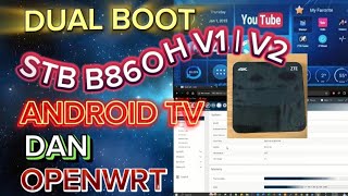 CARA INSTAL OPENWRT amp ANDROID TV STB ZTE B860H V1 V2  DUAL BOOT  ANDROID TV  OPENWRT [upl. by Aed]