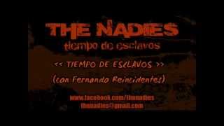 THE NADIES  Tiempo de Esclavos con Fernando Reincidentes [upl. by Dalpe]