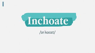 Inchoate  English Vocabulary Builder Pronunciation Meaning amp Example [upl. by Sonahpets699]