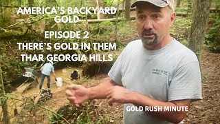 GOLD RUSH AMERICAS BACKYARD GOLD  SEASON 1 EPISODE 2  THERES GOLD IN THEM THAR GEORGIA HILLS [upl. by Kissel]