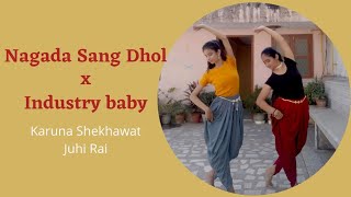 Nagada Sang Dhol x Industry Baby  JuhiKaruna Dance Choreography  Sush amp Yohan Mashup [upl. by Meade]