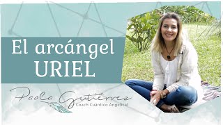 El Arcángel Uriel con Paola Gutiérrez [upl. by Neehcas408]