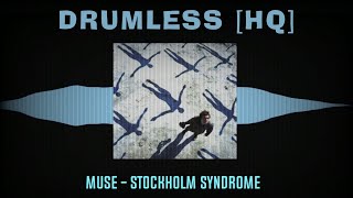 Muse  Stockholm Syndrome  Drumless HQ [upl. by Narra]