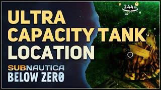 Ultra Capacity Tank Location Subnautica Below Zero [upl. by Ellehcer345]