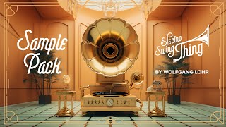 Electro Swing Thing Sample Pack by Wolfgang Lohr [upl. by Spence]