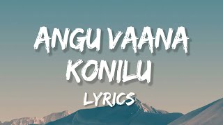 Angu Vaana Konilu  Lyrics Ajayante Randam Moshanam ARM [upl. by Willtrude]