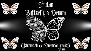 Erutan  Butterflys Dream MERDATEK amp NONAMOON Techno remix [upl. by Cathey]