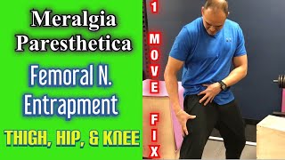 Meralgia Paresthetica Femoral N Entrapment FIX Thigh Hip amp Knee Pain ONE MOVE  Dr Wil amp Dr K [upl. by Eadie]