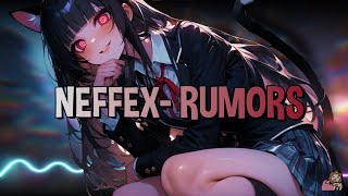 NEFFEX Rumors ♡ Nightcore Lyrics [upl. by Luy893]