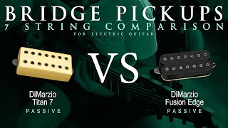 DiMarzio TITAN 7 vs FUSION EDGE 7  7 String Bridge Guitar Pickup Comparison Tone Demo [upl. by Kyne]