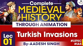 Complete Medieval History Through Animation  Lec 01  Turkish Invasions  StudyIQ IAS [upl. by Niassuh]