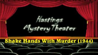 Hastings Mystery Theater quotShake Hands with Murderquot 1944 [upl. by Raimund]