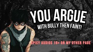 You Argue With Bully Then Faint ASMR Boyfriend M4FM4A [upl. by Eydnarb237]