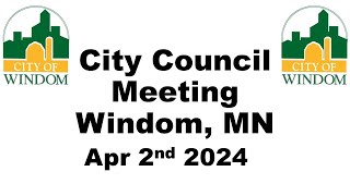 Windom City Council Meeting  April 2 2024 [upl. by Emmalyn]