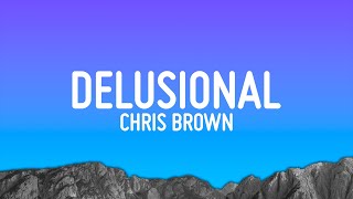 Chris Brown  Delusional Lyrics [upl. by Enneiviv]