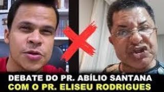 ABÍLIO SANTANA DETONA ELIZEU RODRIGUES SOBRE PREGAÇÃO QUE NO CÉU VAI HAVER TRISTEZA [upl. by Enneles]