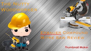 The Nutty Woodworker  Episode 2 Erbauer Compound Mitre Saw Review [upl. by Ddot841]