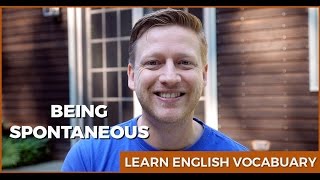 Are You SPONTANEOUS  Learn English Vocabulary [upl. by Ococ]