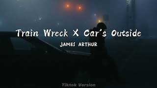 train wreck x cars outside tiktok version [upl. by Ortiz]