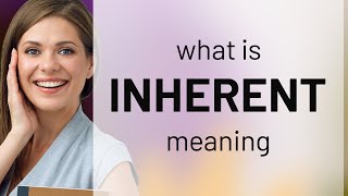 Inherent • INHERENT meaning [upl. by Aztiray]