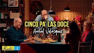 CINCO PA LAS DOCE  Aníbal Velásquez Video Letra 5 pa las 12 [upl. by Gar]