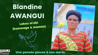 Blandine AWANGUI  Lekou mobi hommage à maman audio officiel [upl. by Downing43]