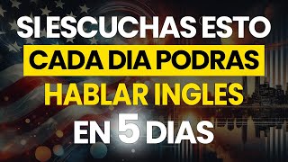 ✅🎧 ESCUCHA ESTO SOLO 10 MINUTOS POR 5 DÍAS 📚 ¡Y TU INGLÉS MEJORARÁ COMO NUNCA ✨ APRENDE RÁPIDO [upl. by Salakcin172]